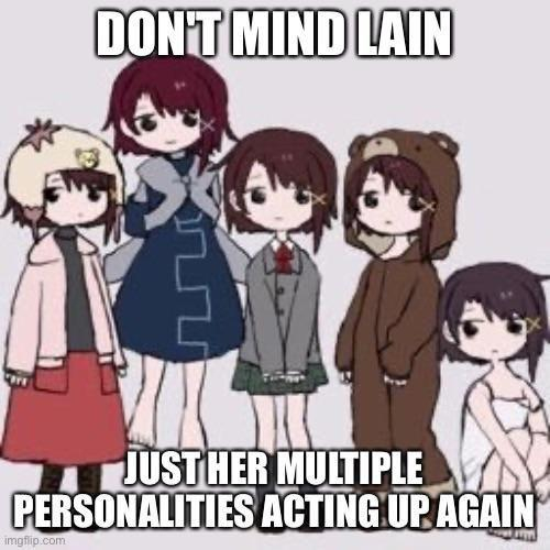 File:Dont Mind Lain Just Multiple Personalities acting up.jpg
